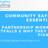 Community Safety Essentials: Partnership Working Pitfalls & Why They are Fixable