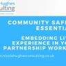 Community Safety Essentials: Embedding the Voice of Lived Experience in Your Partnership Working